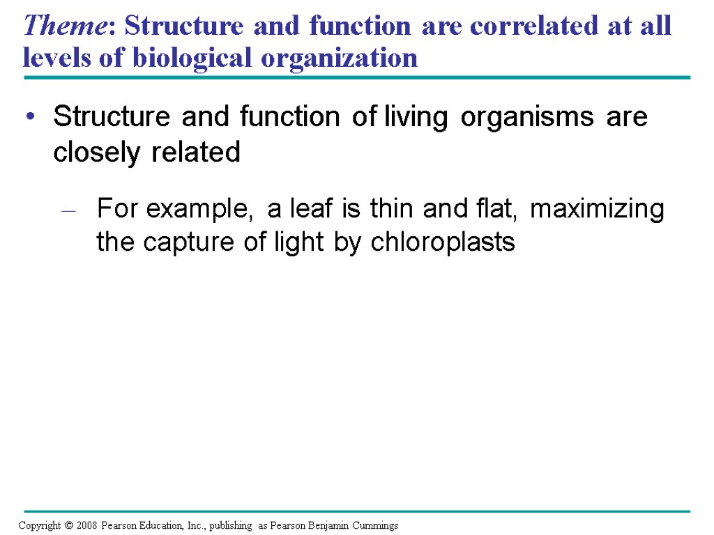 Theme: Structure and function are correlated at all levels of biological organization Structure and